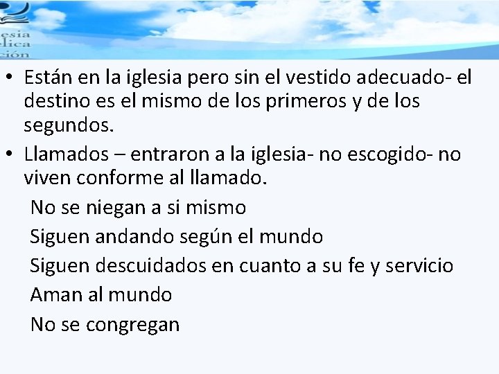  • Están en la iglesia pero sin el vestido adecuado- el destino es