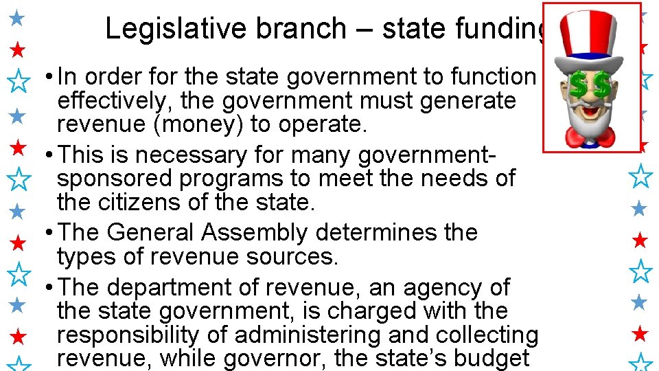 Legislative branch – state funding • In order for the state government to function