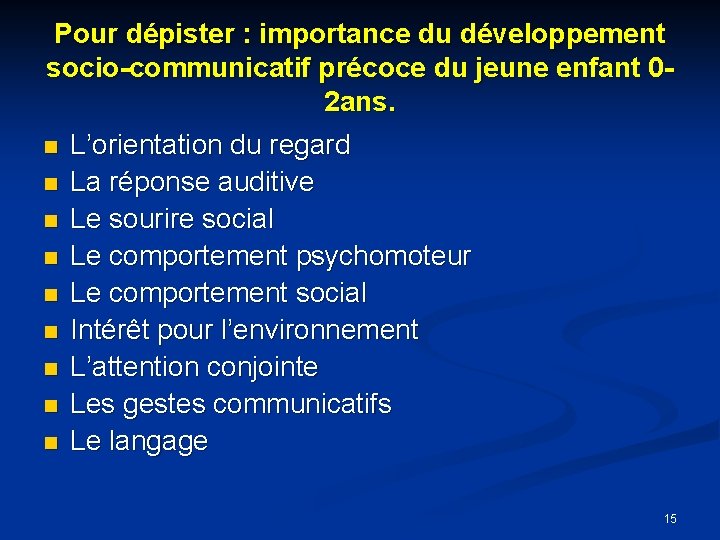 Pour dépister : importance du développement socio-communicatif précoce du jeune enfant 02 ans. L’orientation