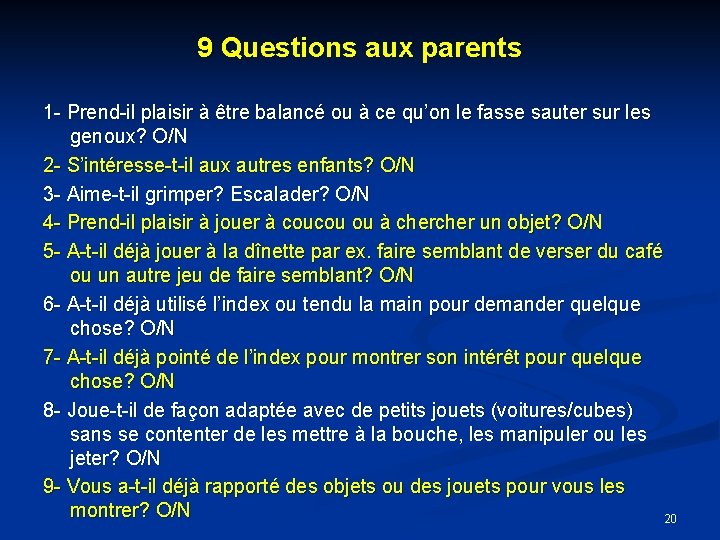 9 Questions aux parents 1 - Prend-il plaisir à être balancé ou à ce