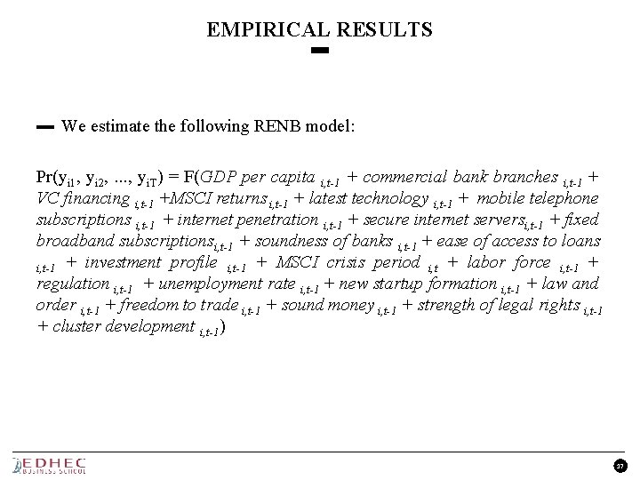 EMPIRICAL RESULTS ▬ We estimate the following RENB model: Pr(yi 1, yi 2, .
