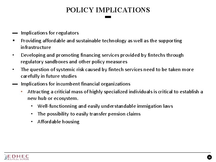 POLICY IMPLICATIONS ▬ Implications for regulators § Providing affordable and sustainable technology as well