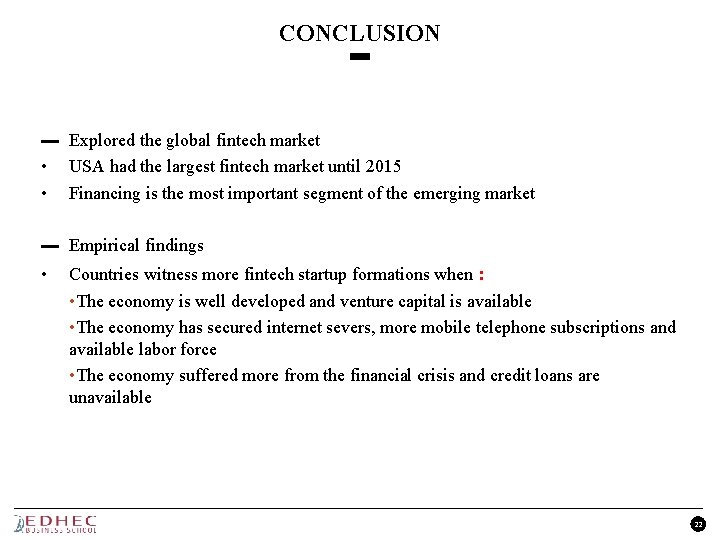 CONCLUSION ▬ Explored the global fintech market • USA had the largest fintech market