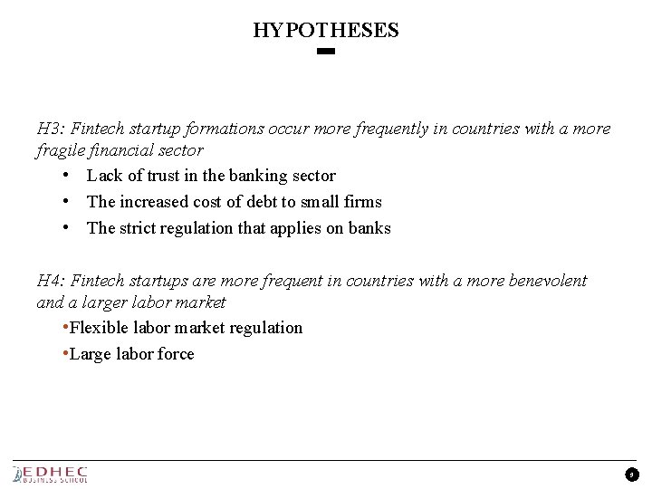 HYPOTHESES H 3: Fintech startup formations occur more frequently in countries with a more