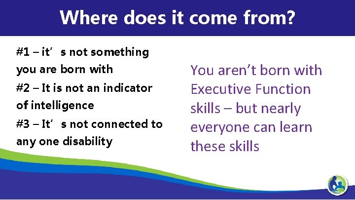 Where does it come from? #1 – it’s not something you are born with