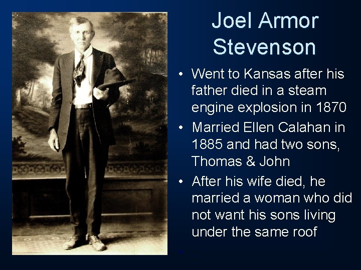 Joel Armor Stevenson • Went to Kansas after his father died in a steam