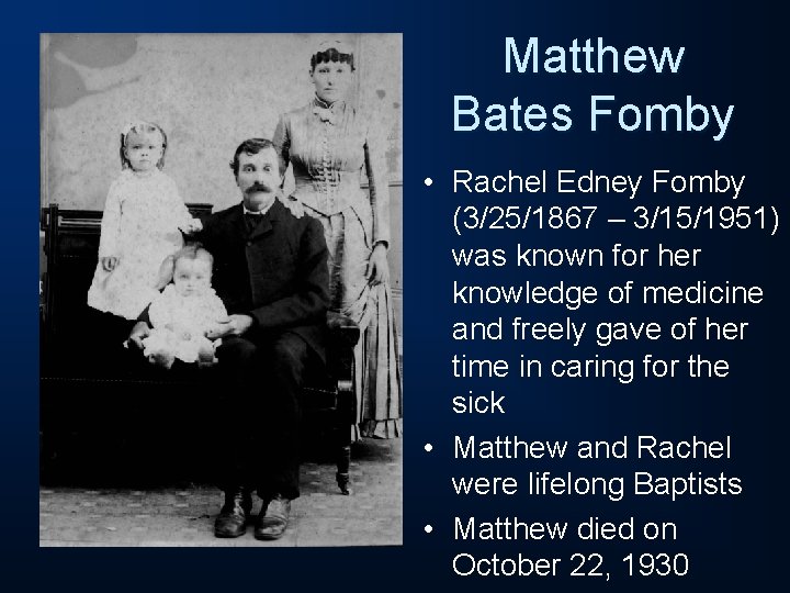 Matthew Bates Fomby • Rachel Edney Fomby (3/25/1867 – 3/15/1951) was known for her