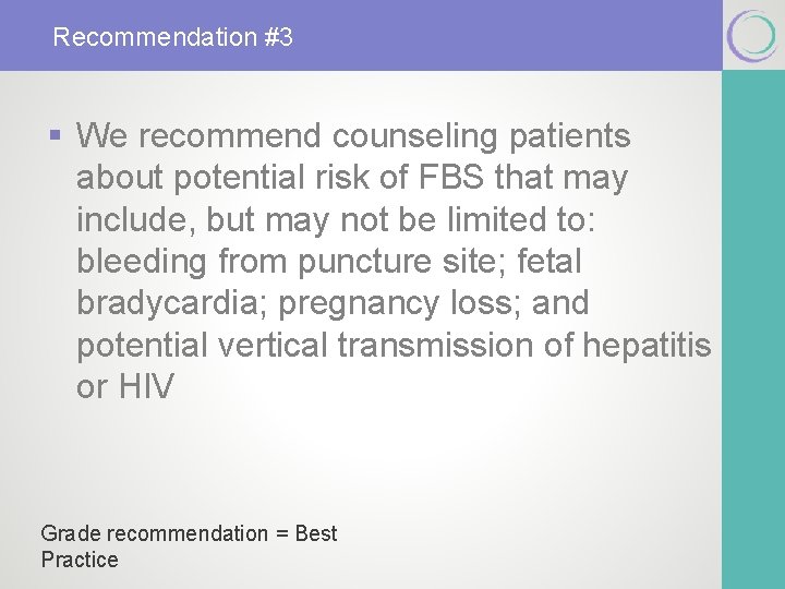 Recommendation #3 § We recommend counseling patients about potential risk of FBS that may