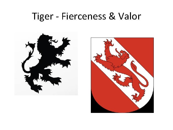 Tiger - Fierceness & Valor 