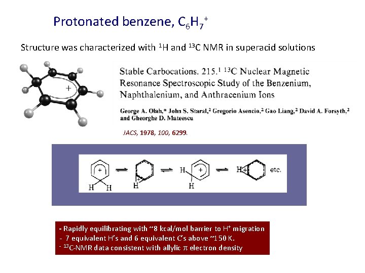 Protonated benzene, C 6 H 7+ Structure was characterized with 1 H and 13