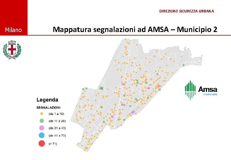 DIREZIONE SICUREZZA URBANA © Comune di Milano Mappatura segnalazioni ad AMSA – Municipio 2