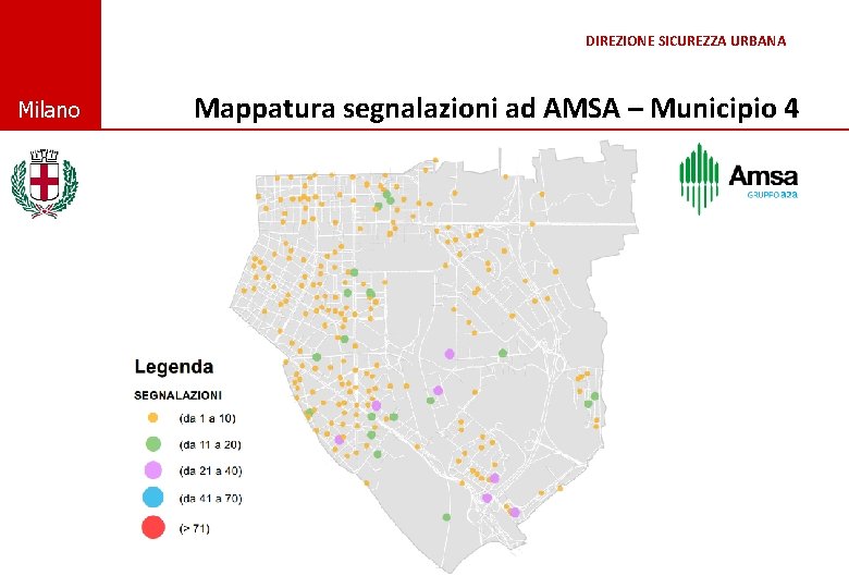 DIREZIONE SICUREZZA URBANA © Comune di Milano Mappatura segnalazioni ad AMSA – Municipio 4