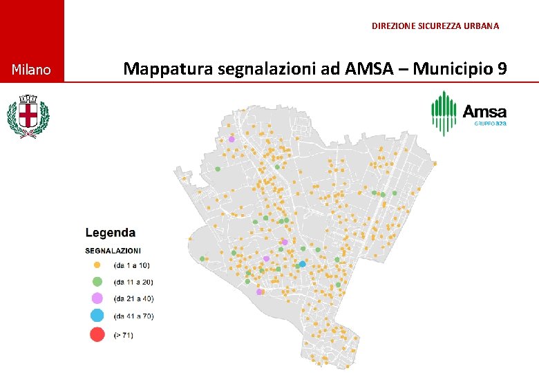 DIREZIONE SICUREZZA URBANA © Comune di Milano Mappatura segnalazioni ad AMSA – Municipio 9