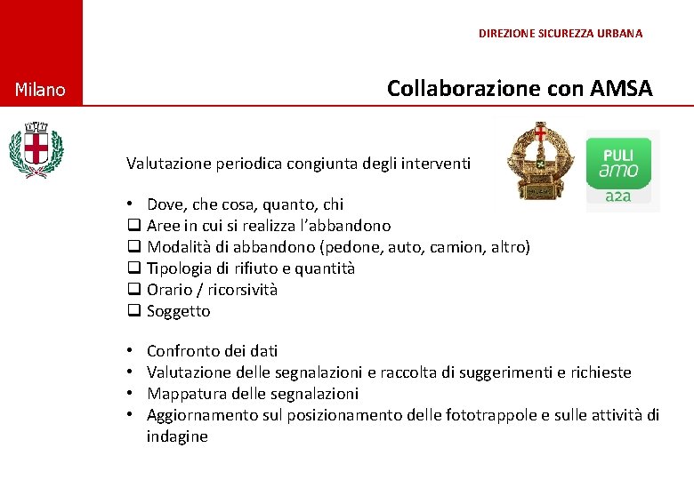 DIREZIONE SICUREZZA URBANA © Comune di Milano Collaborazione con AMSA Milano Valutazione periodica congiunta