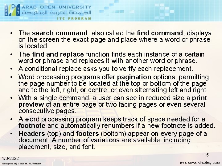  • The search command, also called the find command, displays on the screen