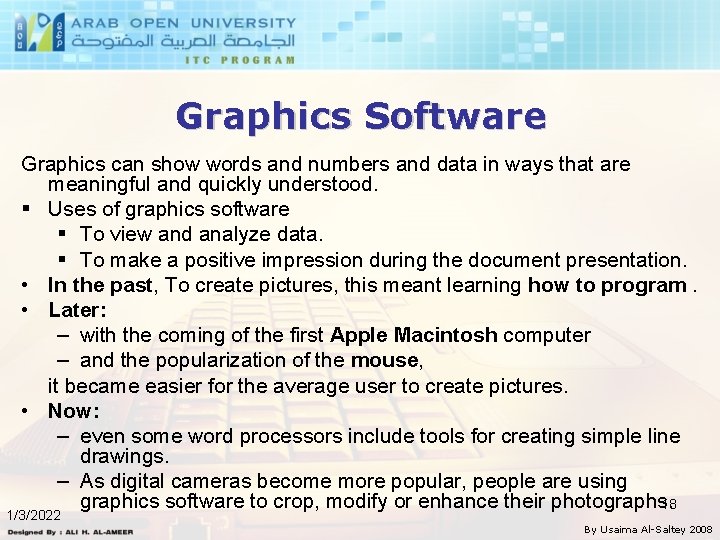 Graphics Software Graphics can show words and numbers and data in ways that are