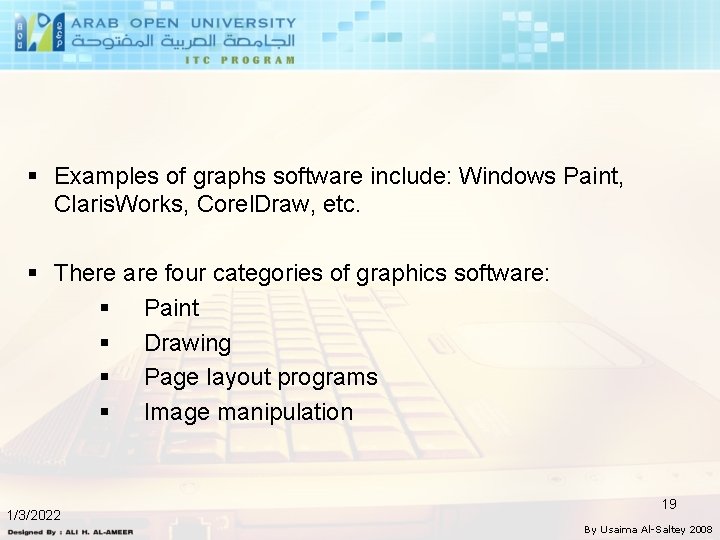 § Examples of graphs software include: Windows Paint, Claris. Works, Corel. Draw, etc. §