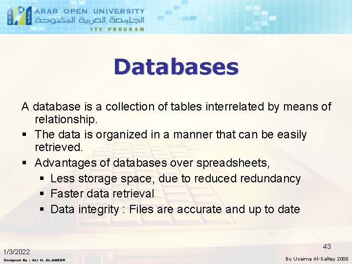Databases A database is a collection of tables interrelated by means of relationship. §