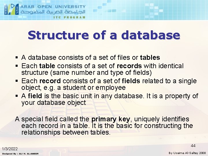 Structure of a database § A database consists of a set of files or