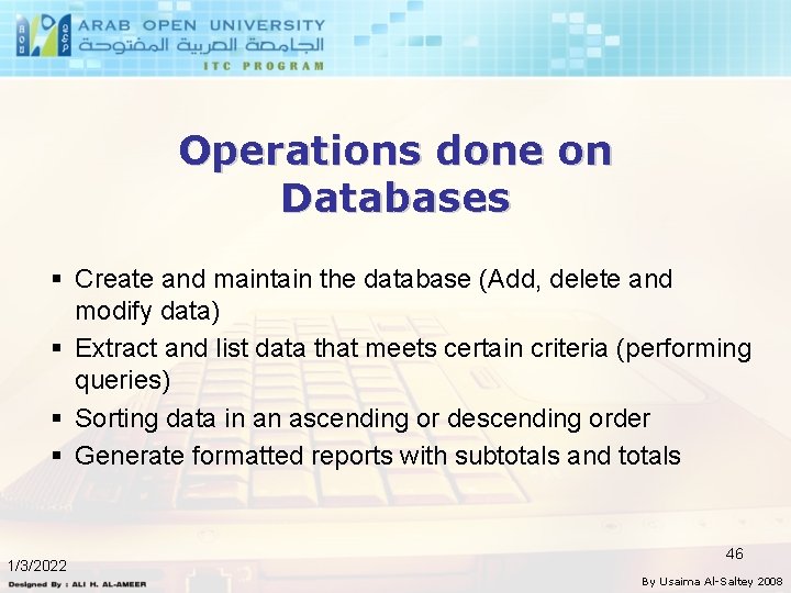 Operations done on Databases § Create and maintain the database (Add, delete and modify