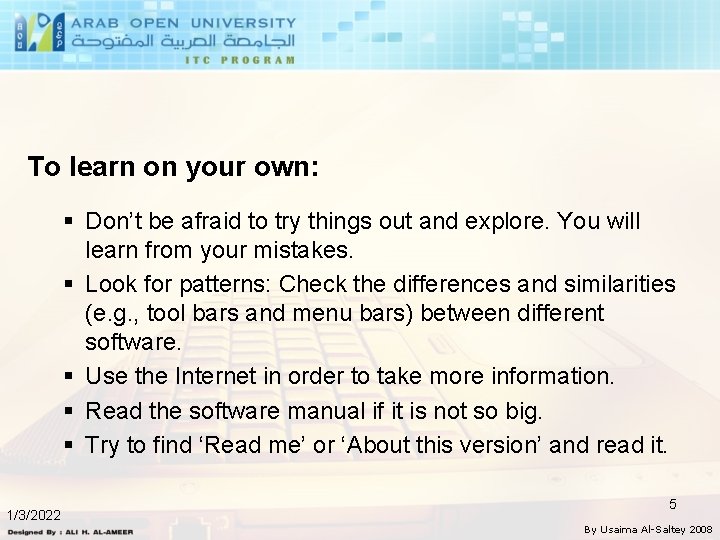 To learn on your own: § Don’t be afraid to try things out and