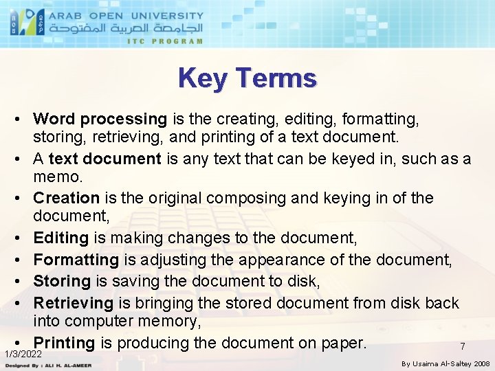 Key Terms • Word processing is the creating, editing, formatting, storing, retrieving, and printing