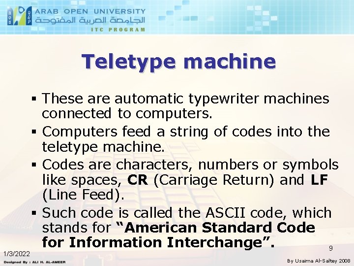 Teletype machine 1/3/2022 § These are automatic typewriter machines connected to computers. § Computers