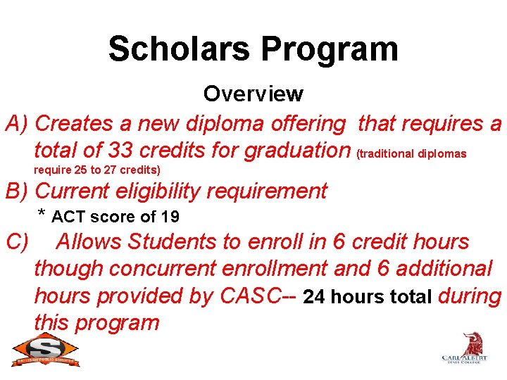 Scholars Program Overview A) Creates a new diploma offering that requires a total of