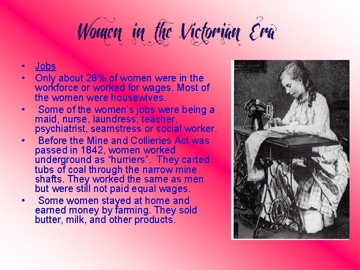  • Jobs • Only about 28% of women were in the workforce or