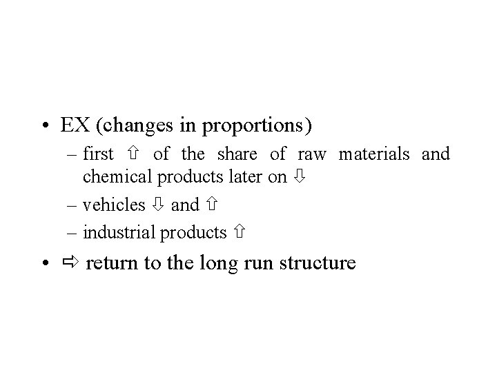  • EX (changes in proportions) – first of the share of raw materials