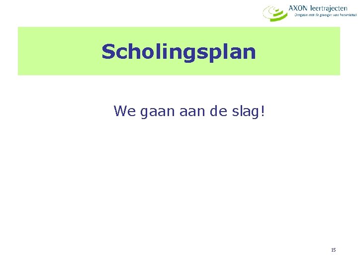 Scholingsplan We gaan de slag! 15 