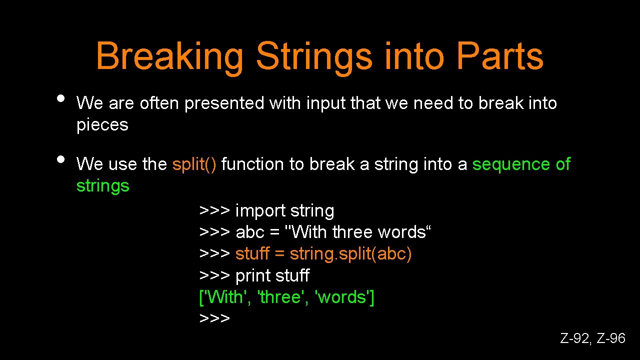 Breaking Strings into Parts • • We are often presented with input that we