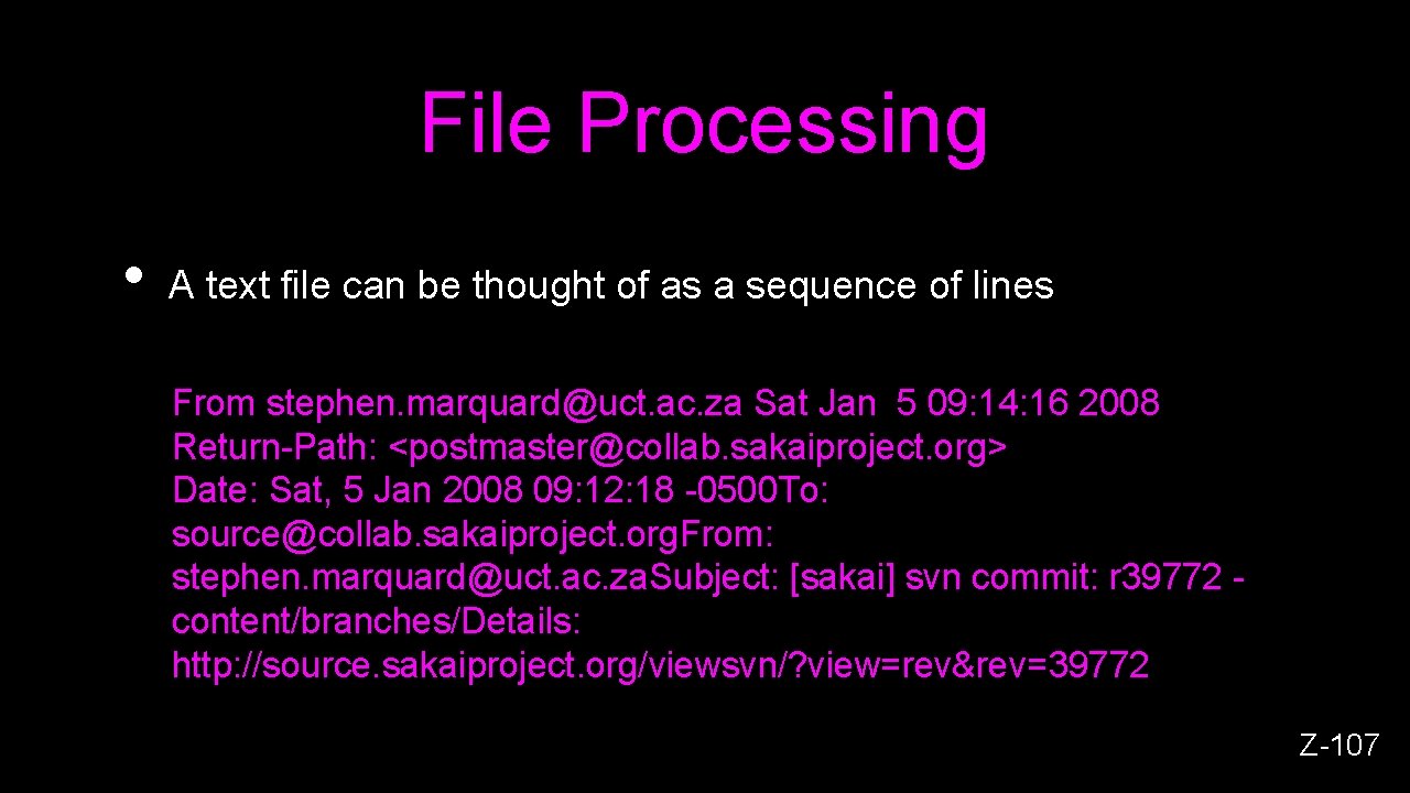 File Processing • A text file can be thought of as a sequence of