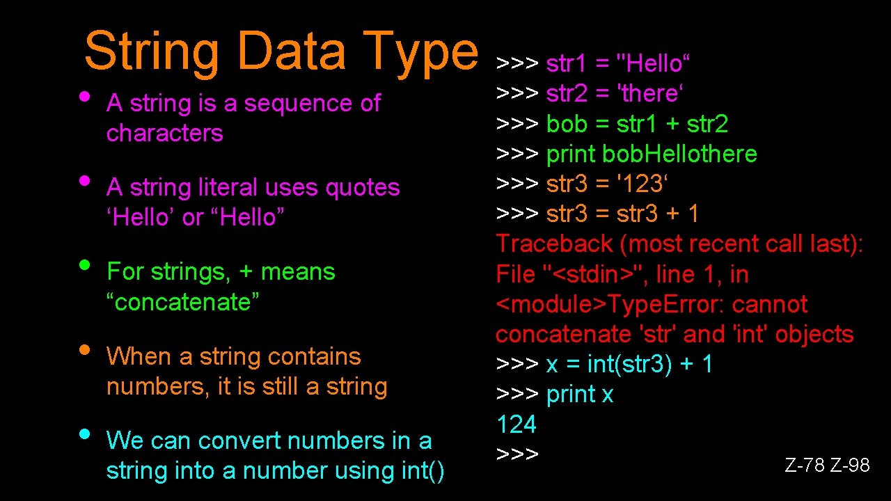 String Data Type >>> str 1 = "Hello“ • • • A string is