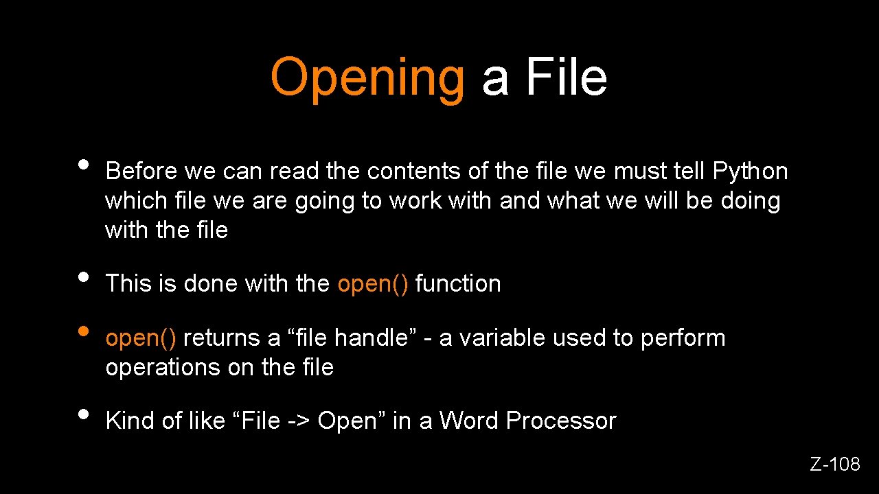 Opening a File • • Before we can read the contents of the file