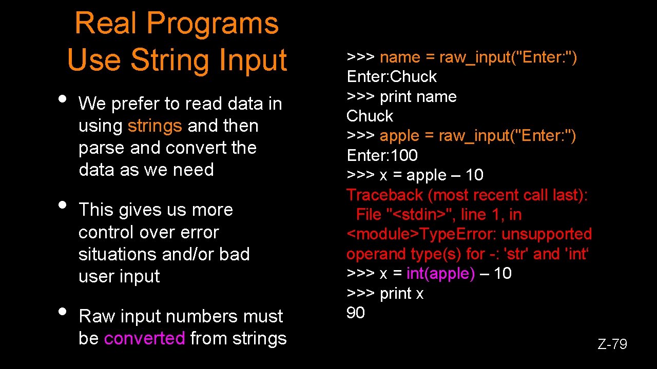 Real Programs Use String Input • We prefer to read data in using strings
