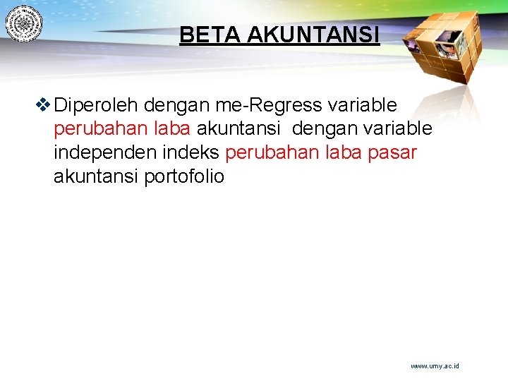 BETA AKUNTANSI v Diperoleh dengan me-Regress variable perubahan laba akuntansi dengan variable independen indeks