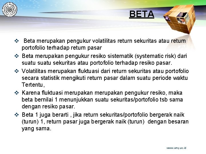 BETA v Beta merupakan pengukur volatilitas return sekuritas atau return portofolio terhadap return pasar