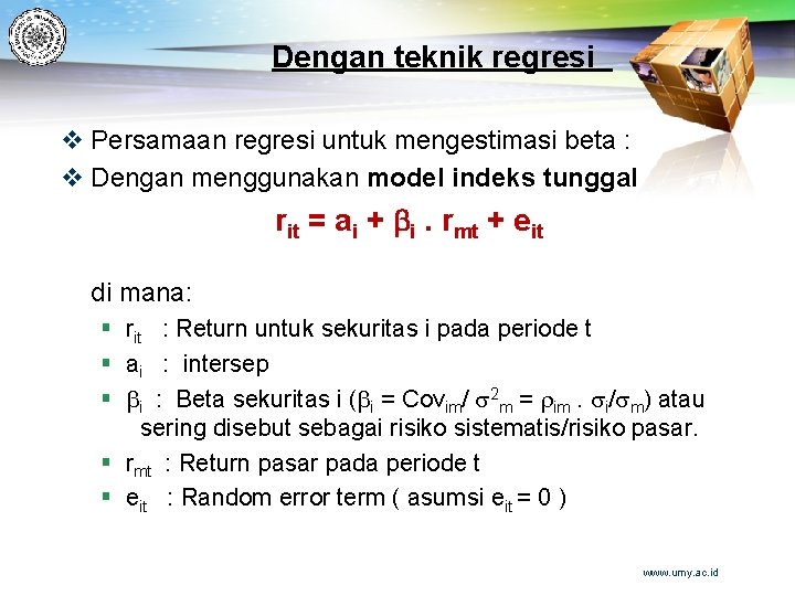 Dengan teknik regresi v Persamaan regresi untuk mengestimasi beta : v Dengan menggunakan model