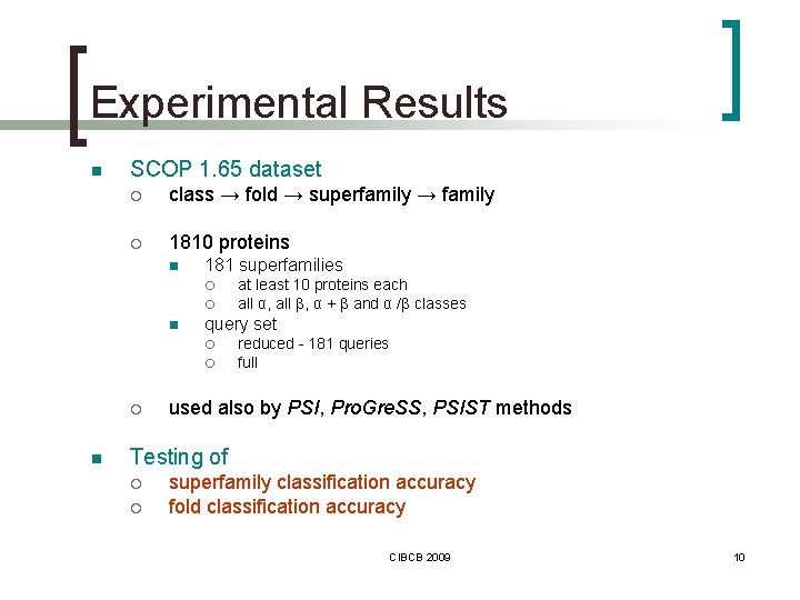 Experimental Results n SCOP 1. 65 dataset ¡ class → fold → superfamily →