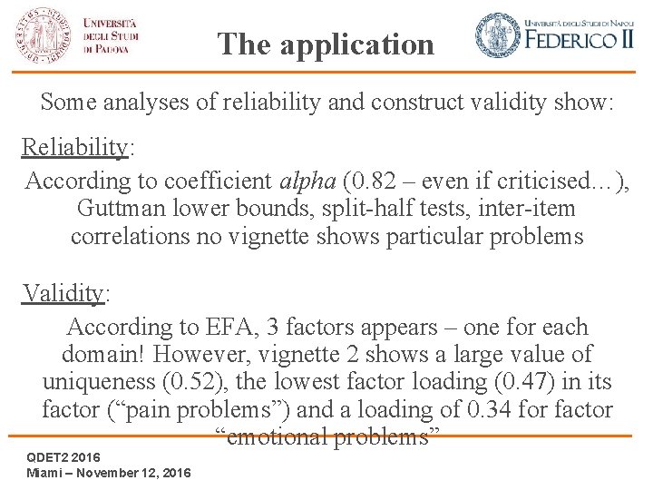 The application Some analyses of reliability and construct validity show: Reliability: According to coefficient