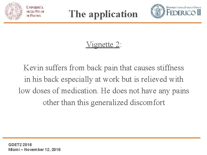 The application Vignette 2: Kevin suffers from back pain that causes stiffness in his