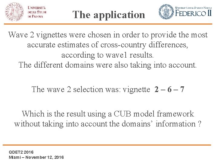 The application Wave 2 vignettes were chosen in order to provide the most accurate