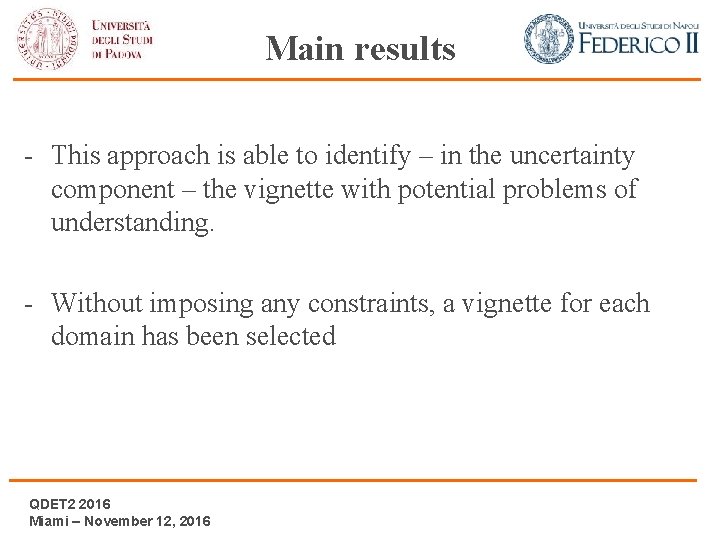 Main results - This approach is able to identify – in the uncertainty component