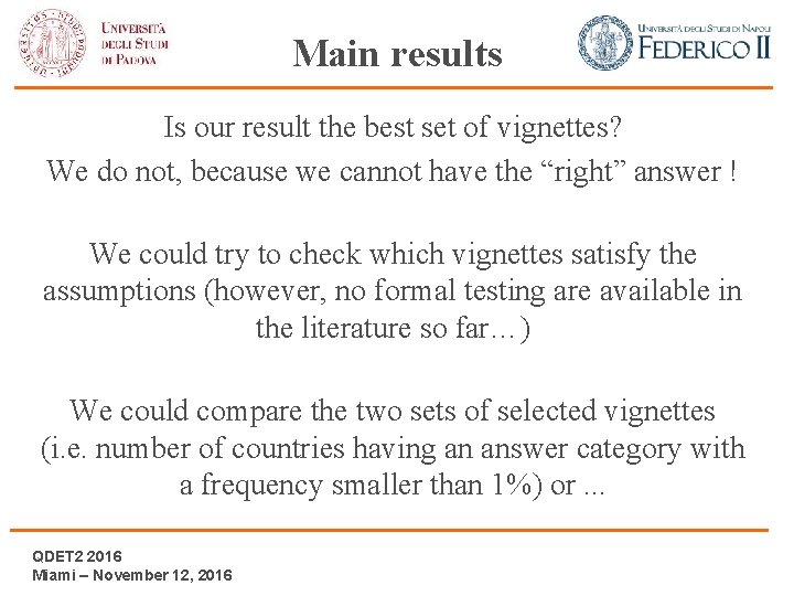 Main results Is our result the best set of vignettes? We do not, because