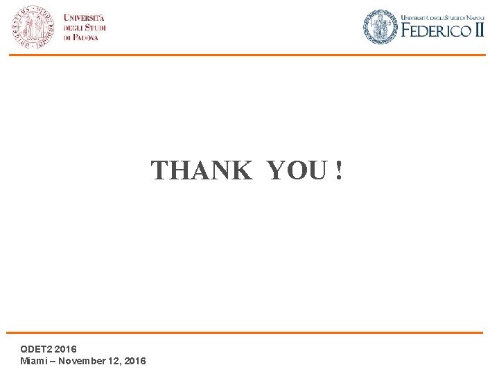 THANK YOU ! QDET 2 2016 Miami – November 12, 2016 