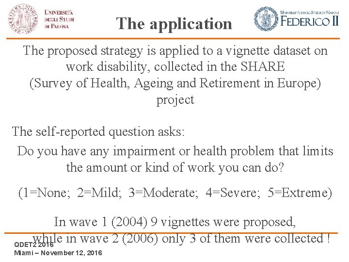 The application The proposed strategy is applied to a vignette dataset on work disability,