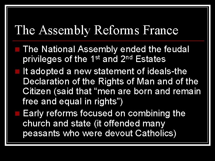 The Assembly Reforms France The National Assembly ended the feudal privileges of the 1