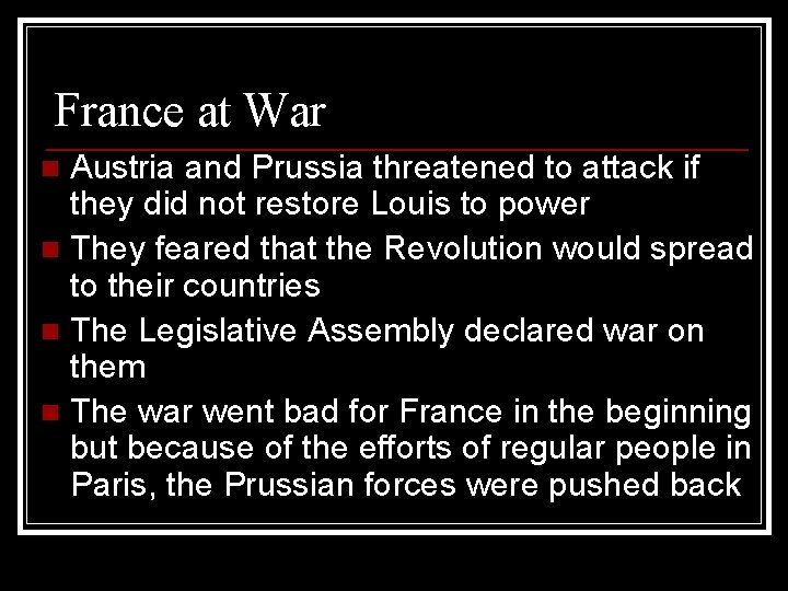 France at War Austria and Prussia threatened to attack if they did not restore