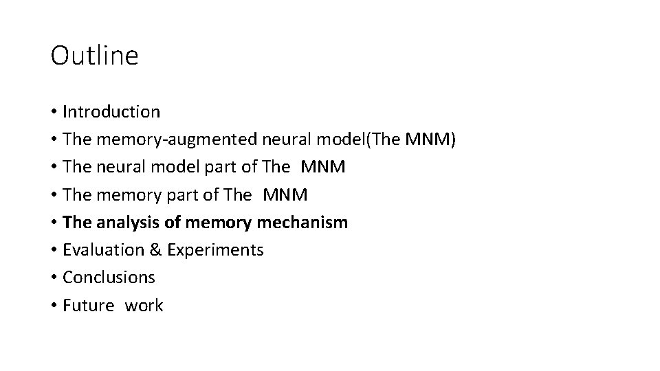 Outline • Introduction • The memory-augmented neural model(The MNM) • The neural model part